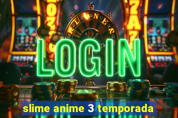 slime anime 3 temporada